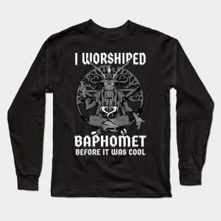 I worshiped Baphomet before it was cool - Funny Satan Meme Long Sleeve T-Shirt